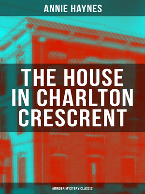 cover image of THE HOUSE IN CHARLTON CRESCRENT – Murder Mystery Classic